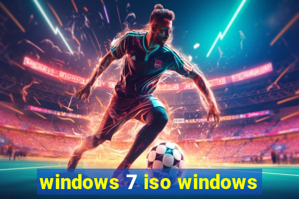 windows 7 iso windows